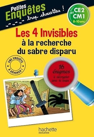 Les 4 invisibles ? la recherche du sabre disparu (CE2 et CM1) - Henriette Wich