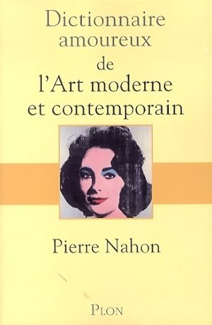 Image du vendeur pour Dictionnaire amoureux de l'art moderne et contemporain - Pierre Nahon mis en vente par Book Hmisphres