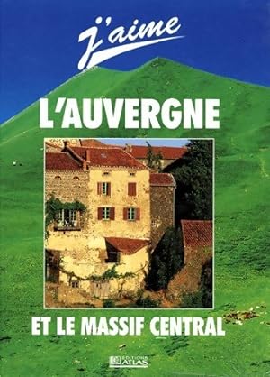 L'Auvergne et le massif central - Alexandre Grenier