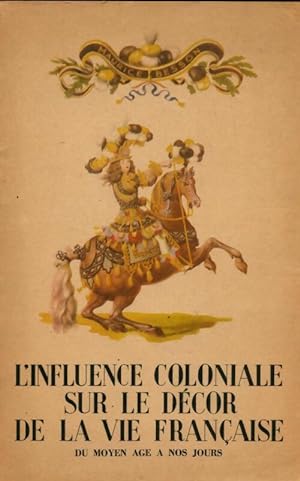 Seller image for L' influence coloniale sur le d?cor de la vie fran?aise. - Maurice Besson for sale by Book Hmisphres