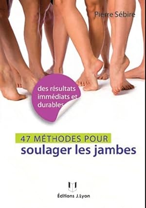 Image du vendeur pour 49 m?thodes pour soulager les jambes - Pierre Sebire mis en vente par Book Hmisphres