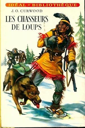 Image du vendeur pour Les chasseurs de loups - James Oliver Curwood mis en vente par Book Hmisphres