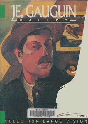 Seller image for Je, Gauguin Tome II - Jean-Marie Dallet for sale by Book Hémisphères