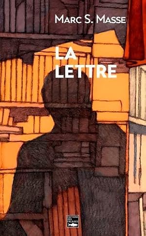 Bild des Verkufers fr La lettre - Marc Masse zum Verkauf von Book Hmisphres