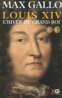 Image du vendeur pour Louis XIV Tome II : L'hiver du Grand Roi - Max Gallo mis en vente par Book Hmisphres