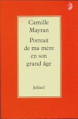 Seller image for Portrait de ma m?re en son grand ?ge - Camille Mayran for sale by Book Hmisphres