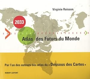 2033. Atlas des futurs du monde - Virginie Raisson