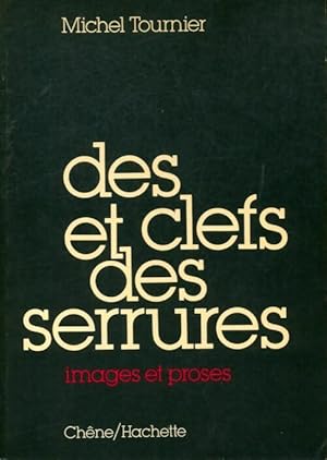 Seller image for Des clefs et des serrures. Images et proses - Michel Tournier for sale by Book Hmisphres