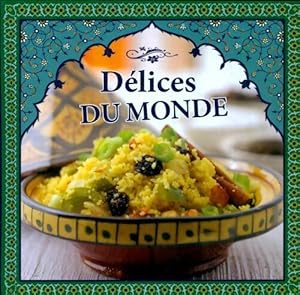 D?lices du monde - Collectif