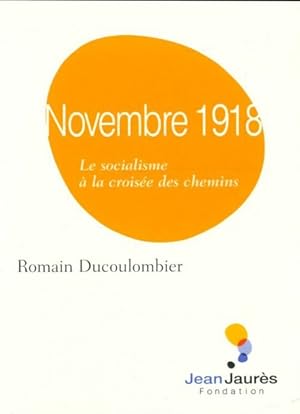 Bild des Verkufers fr Novembre 1918, le socialisme ? la crois?e des chemins - Romain Ducoulombier zum Verkauf von Book Hmisphres