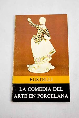 Imagen del vendedor de La comedia del arte en porcelana de Bustelli a la venta por Alcan Libros