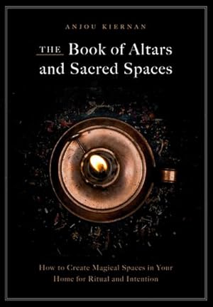Seller image for The Book of Altars and Sacred Spaces : How to Create Magical Spaces in Your Home for Ritual and Intention for sale by AHA-BUCH GmbH
