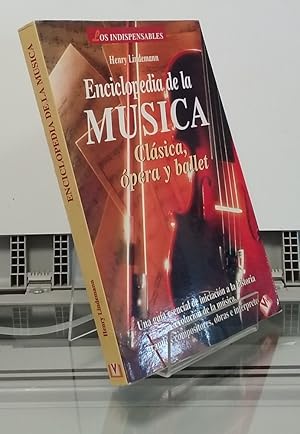 Imagen del vendedor de Enciclopedia de la msica. Clsica, pera y ballet. Los indispensables a la venta por Librera Dilogo