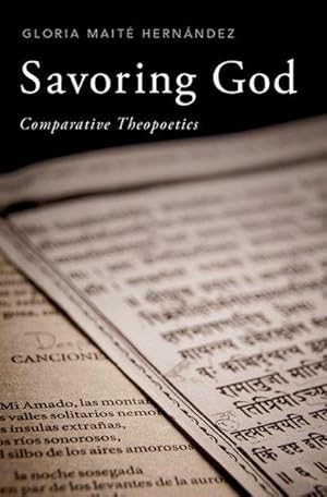 Bild des Verkufers fr Savoring God : Comparative Theopoetics zum Verkauf von AHA-BUCH GmbH