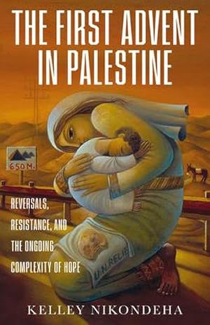 Bild des Verkufers fr The First Advent in Palestine : Reversals, Resistance, and the Ongoing Complexity of Hope zum Verkauf von AHA-BUCH GmbH