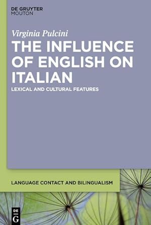 Bild des Verkufers fr The Influence of English on Italian : Lexical and Cultural Features zum Verkauf von AHA-BUCH GmbH