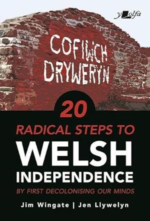 Immagine del venditore per 20 Radical Steps to Welsh Independence : .by first decolonising our minds venduto da Smartbuy