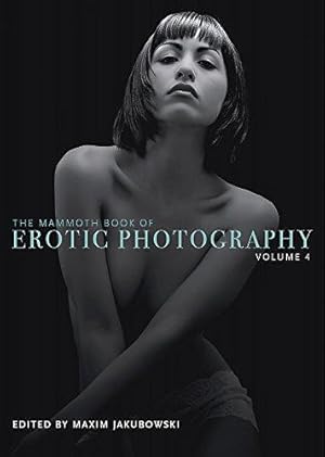 Bild des Verkufers fr The Mammoth Book of Erotic Photography, Vol. 4 (Mammoth Books) zum Verkauf von WeBuyBooks