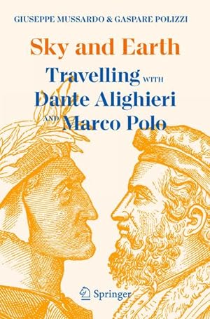 Bild des Verkufers fr Sky and Earth : Travelling with Dante Alighieri and Marco Polo zum Verkauf von AHA-BUCH GmbH