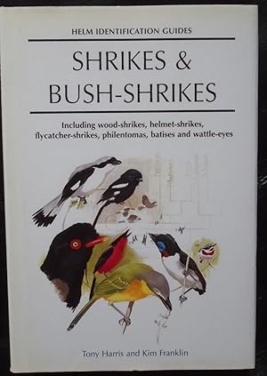 Immagine del venditore per Shrikes and Bush-shrikes: Including Wood-shrikes, Helmet-shrikes, Shrike Flycatchers, Philentoemas, Batises and Wattle-eyes (Helm Identification Guides) venduto da Reus, Paris, Londres