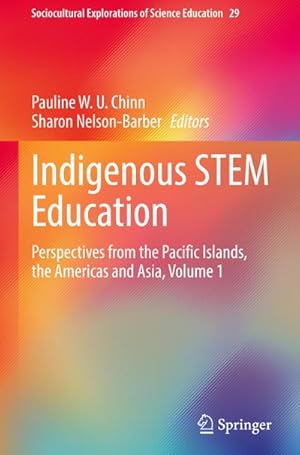 Bild des Verkufers fr Indigenous STEM Education : Perspectives from the Pacific Islands, the Americas and Asia, Volume 1 zum Verkauf von AHA-BUCH GmbH
