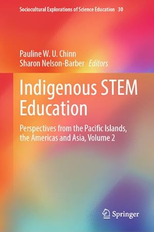 Bild des Verkufers fr Indigenous STEM Education : Perspectives from the Pacific Islands, the Americas and Asia, Volume 2 zum Verkauf von AHA-BUCH GmbH