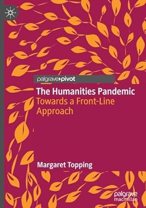 Seller image for The Humanities Pandemic : Towards a Front-Line Approach for sale by AHA-BUCH GmbH