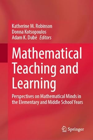 Seller image for Mathematical Teaching and Learning : Perspectives on Mathematical Minds in the Elementary and Middle School Years for sale by AHA-BUCH GmbH