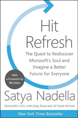 Bild des Verkufers fr Hit Refresh : The Quest to Rediscover Microsoft's Soul and Imagine a Better Future for Everyone zum Verkauf von AHA-BUCH GmbH