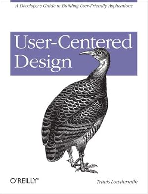 Bild des Verkufers fr User-Centered Design : A Developer's Guide to Building User-Friendly Applications zum Verkauf von AHA-BUCH GmbH