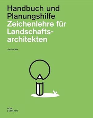 Image du vendeur pour Zeichenlehre fr Landschaftsarchitekten : Handbuch und Planungshilfe mis en vente par AHA-BUCH GmbH