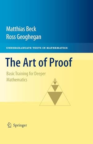 Bild des Verkufers fr The Art of Proof : Basic Training for Deeper Mathematics zum Verkauf von AHA-BUCH GmbH