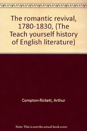 Imagen del vendedor de The romantic revival, 1780-1830, (The Teach yourself history of English literature) a la venta por WeBuyBooks