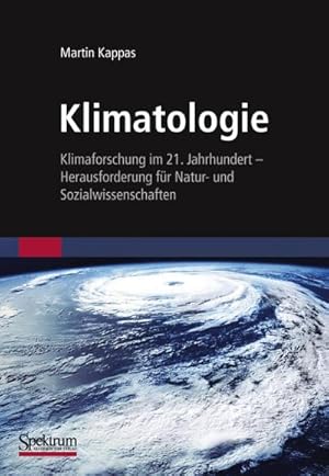 Bild des Verkufers fr Klimatologie : Klimaforschung im 21. Jahrhundert. Herausforderung fr Natur- und Sozialwissenschaften zum Verkauf von AHA-BUCH GmbH