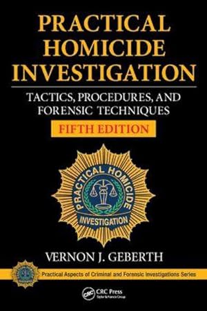 Bild des Verkufers fr Practical Homicide Investigation : Tactics, Procedures, and Forensic Techniques, Fifth Edition zum Verkauf von AHA-BUCH GmbH
