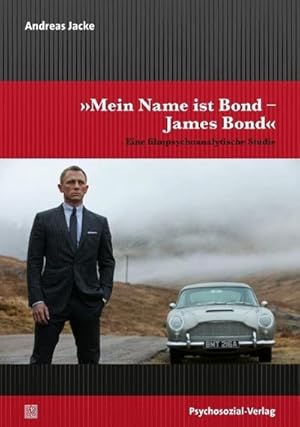 Imagen del vendedor de "Mein Name ist Bond - James Bond" : Eine filmpsychoanalytische Studie a la venta por AHA-BUCH GmbH