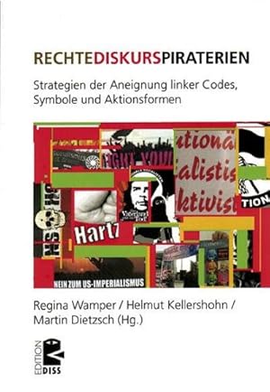 Image du vendeur pour Rechte Diskurspiraterien : Strategien der Aneignung linker Codes, Symbole und Aktionsformen mis en vente par AHA-BUCH GmbH