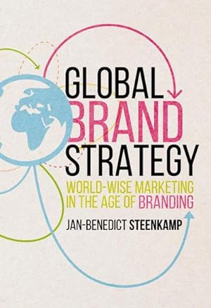 Bild des Verkufers fr Global Brand Strategy : World-Wise Marketing in the Age of Branding zum Verkauf von AHA-BUCH GmbH