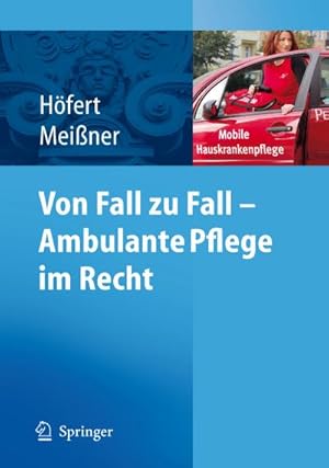 Bild des Verkufers fr Von Fall zu Fall - Ambulante Pflege im Recht : Rechtsfragen in der ambulanten Pflege von A-Z zum Verkauf von AHA-BUCH GmbH