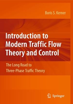 Bild des Verkufers fr Introduction to Modern Traffic Flow Theory and Control : The Long Road to Three-Phase Traffic Theory zum Verkauf von AHA-BUCH GmbH