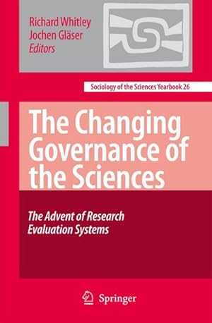 Bild des Verkufers fr The Changing Governance of the Sciences : The Advent of Research Evaluation Systems zum Verkauf von AHA-BUCH GmbH