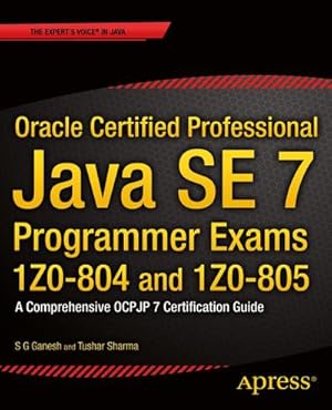 Bild des Verkufers fr Oracle Certified Professional Java SE 7 Programmer Exams 1Z0-804 and 1Z0-805 : A Comprehensive OCPJP 7 Certification Guide zum Verkauf von AHA-BUCH GmbH