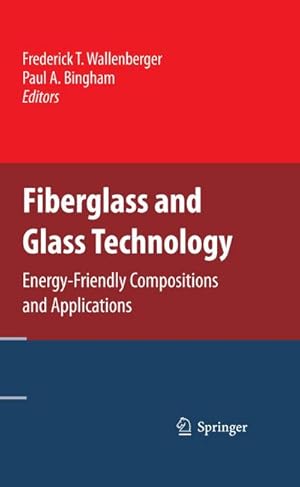 Bild des Verkufers fr Fiberglass and Glass Technology : Energy-Friendly Compositions and Applications zum Verkauf von AHA-BUCH GmbH