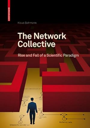 Bild des Verkufers fr The Network Collective : Rise and Fall of a Scientific Paradigm zum Verkauf von AHA-BUCH GmbH