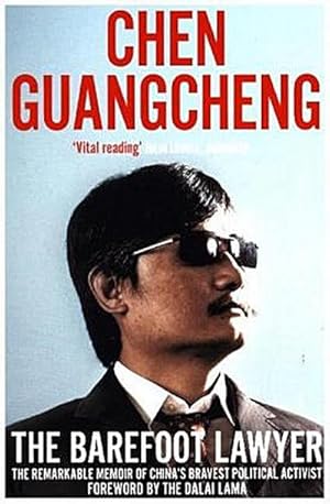 Imagen del vendedor de The Barefoot Lawyer : The Remarkable Memoir of China's Bravest Political Activist a la venta por AHA-BUCH GmbH