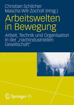 Immagine del venditore per Arbeitswelten in Bewegung : Arbeit, Technik und Organisation in der 'nachindustriellen Gesellschaft' venduto da AHA-BUCH GmbH