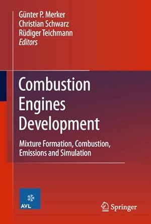 Seller image for Combustion Engines Development : Mixture Formation, Combustion, Emission and Simulation for sale by AHA-BUCH GmbH