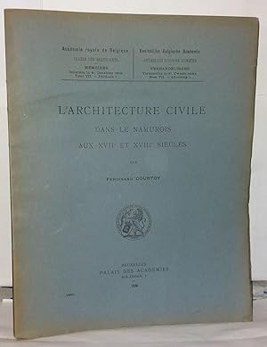 Seller image for L'architecture civile dans le Namurois aux XVIIe et XVIIIe sicles for sale by Librairie Albert-Etienne