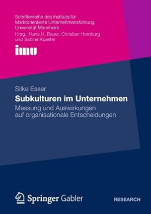 Bild des Verkufers fr Subkulturen im Unternehmen : Messung und Auswirkungen auf organisationale Entscheidungen zum Verkauf von AHA-BUCH GmbH