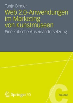 Image du vendeur pour Web 2.0-Anwendungen im Marketing von Kunstmuseen : Eine kritische Auseinandersetzung mis en vente par AHA-BUCH GmbH